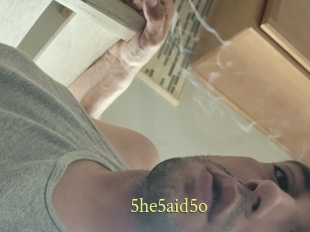 5he5aid5o
