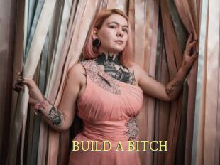 BUILD_A_BITCH