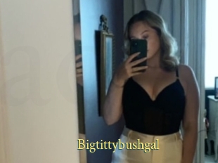 Bigtittybushgal