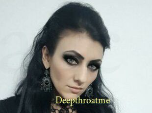 Deepthroatme