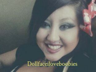 Dollfaceiloveboobies