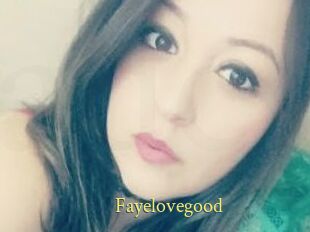 Fayelovegood