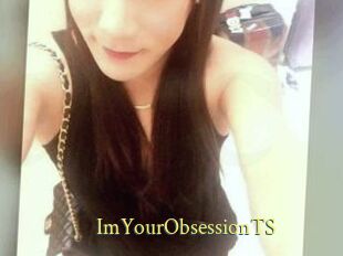 ImYourObsessionTS