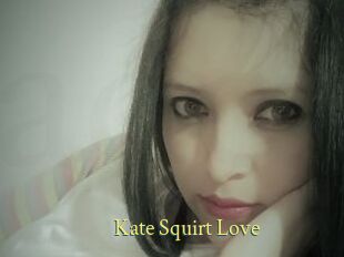 Kate_Squirt_Love