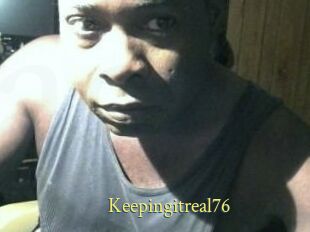 Keepingitreal76