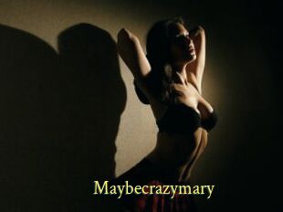 Maybecrazymary