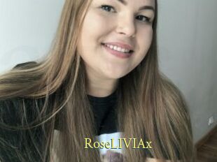 RoseLIVIAx