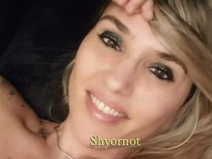 Shyornot