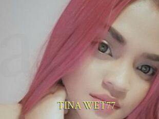 TINA_WET77