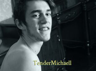 TenderMichaell