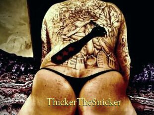 ThickerTheSnicker