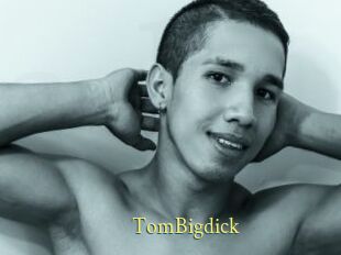 TomBigdick