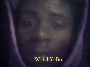 WatchYaBoi